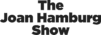 The Joan Hamburg Show